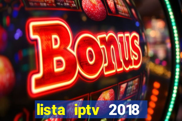 lista iptv 2018 gratis atualizada futebol